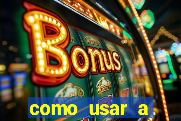 como usar a freebet da vai de bet